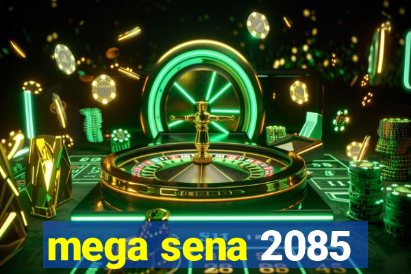 mega sena 2085