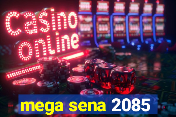 mega sena 2085