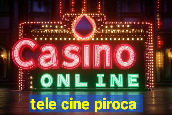 tele cine piroca