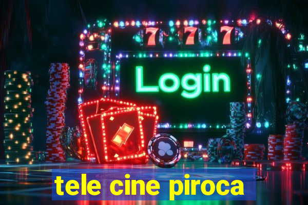 tele cine piroca