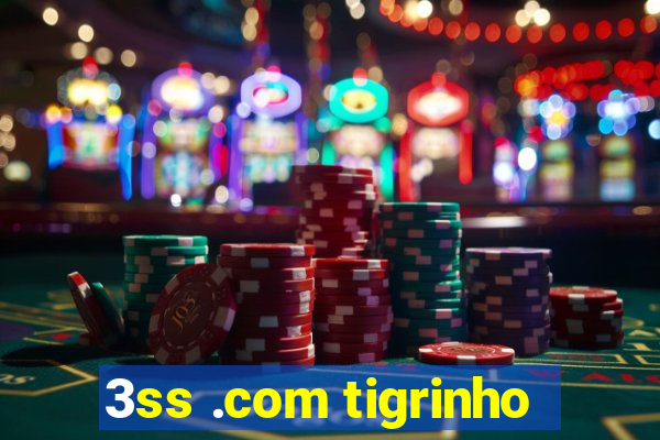 3ss .com tigrinho