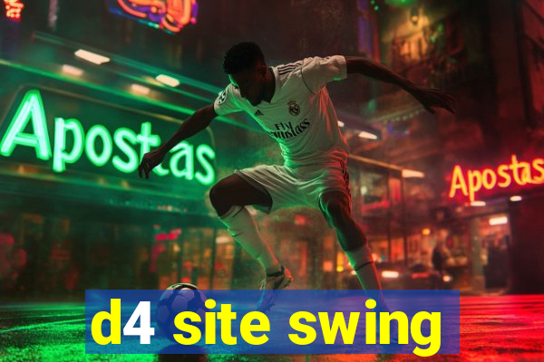 d4 site swing