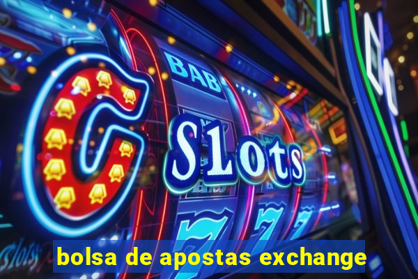 bolsa de apostas exchange