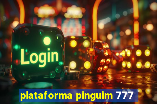 plataforma pinguim 777