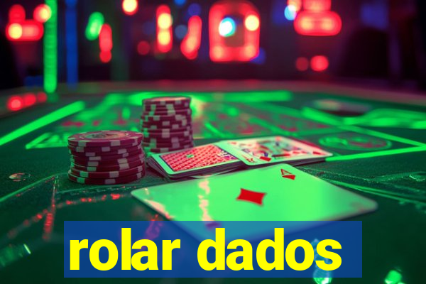 rolar dados