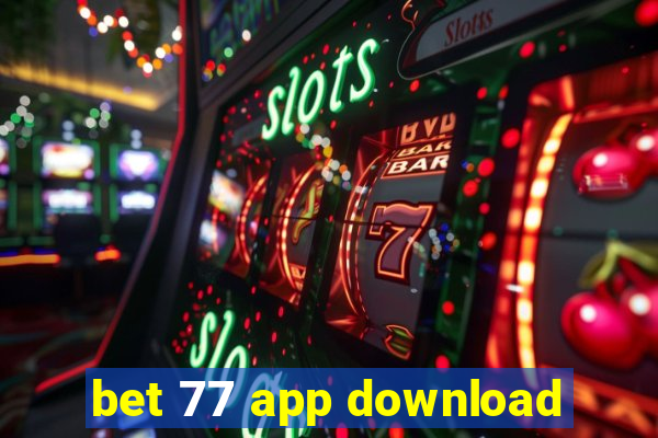 bet 77 app download