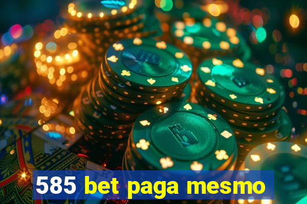 585 bet paga mesmo