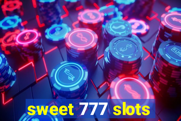 sweet 777 slots