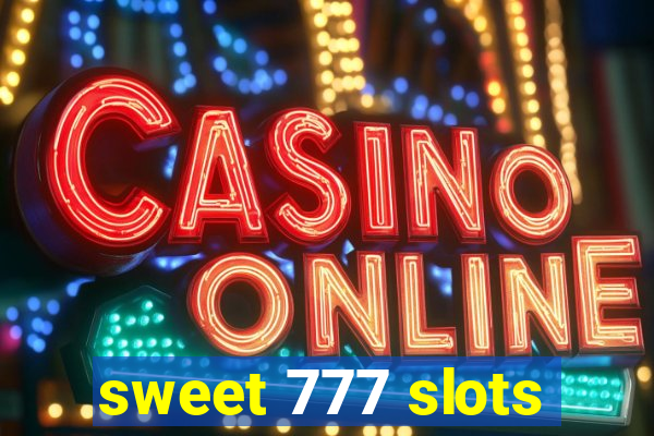 sweet 777 slots