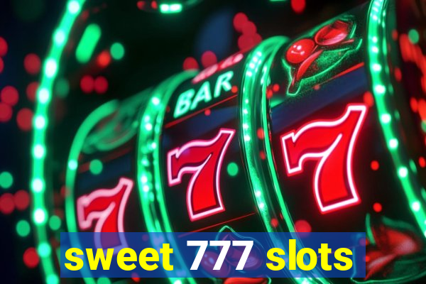 sweet 777 slots