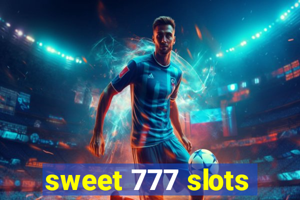 sweet 777 slots