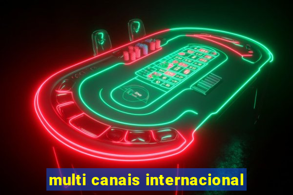 multi canais internacional