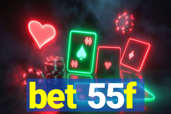 bet 55f