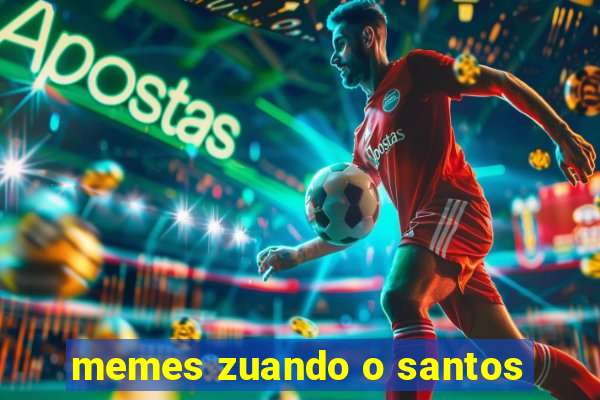 memes zuando o santos