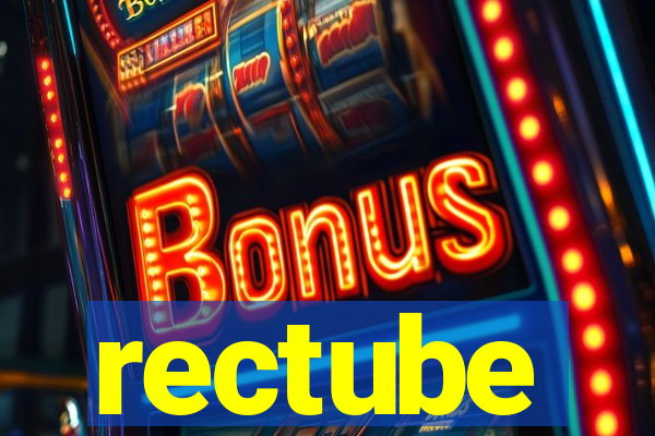 rectube