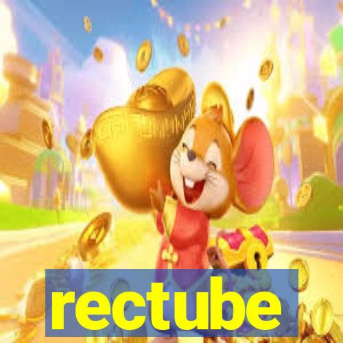 rectube