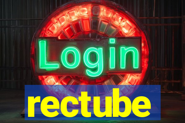 rectube