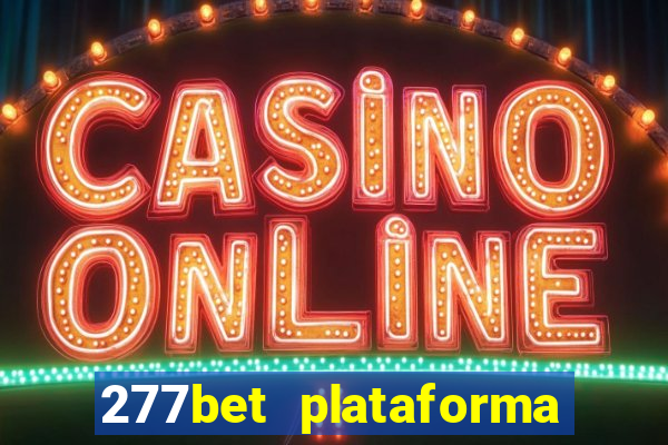 277bet plataforma de jogos