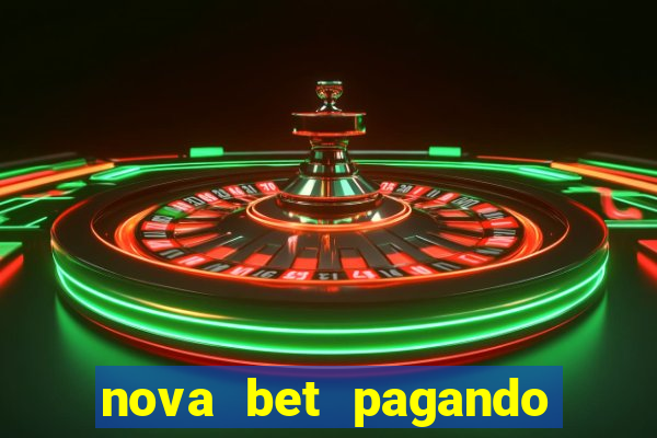 nova bet pagando no cadastro