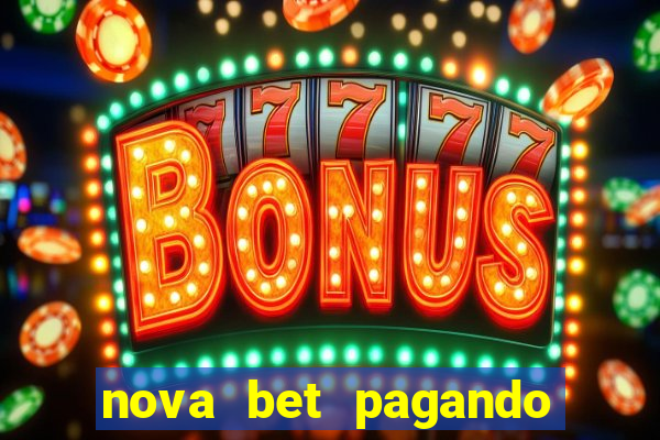 nova bet pagando no cadastro