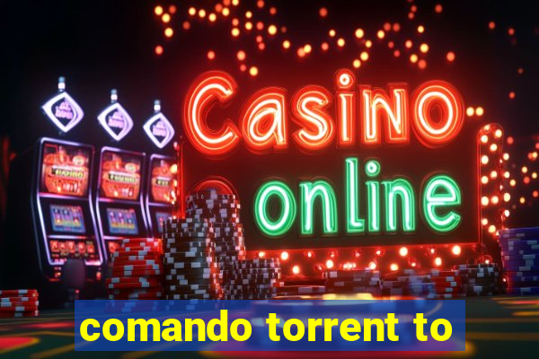 comando torrent to