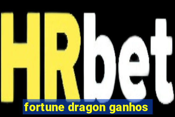 fortune dragon ganhos