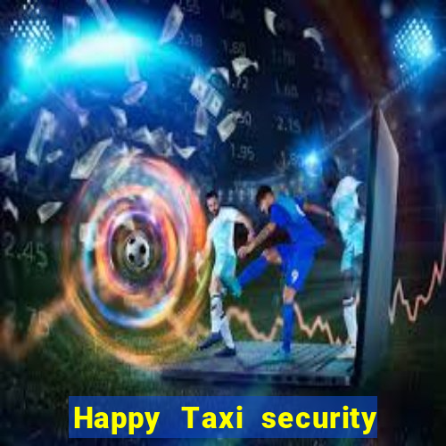 Happy Taxi security password road 96 happy