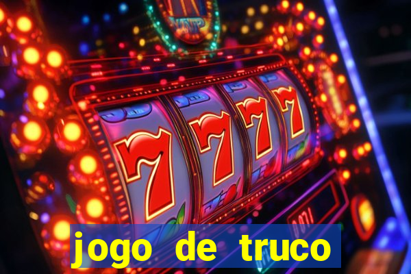 jogo de truco valendo dinheiro real