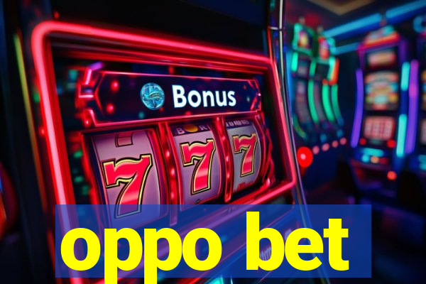 oppo bet