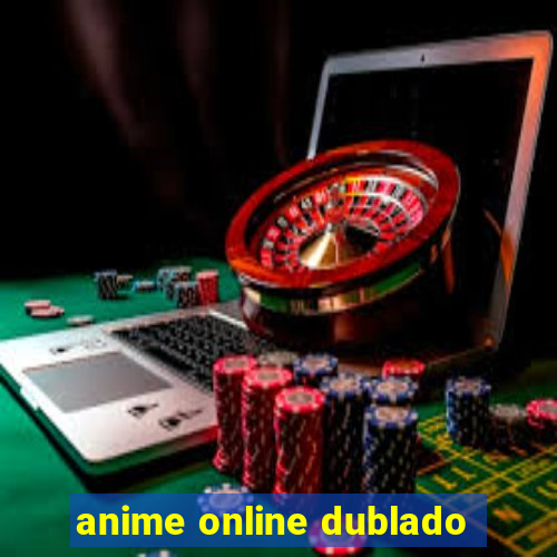 anime online dublado