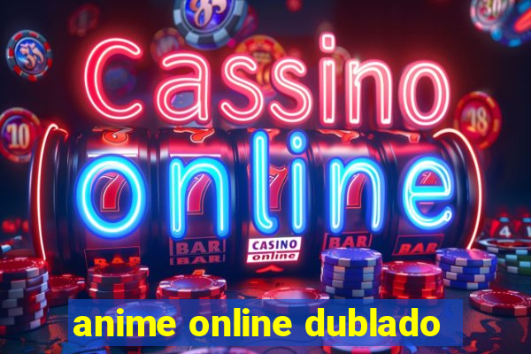 anime online dublado