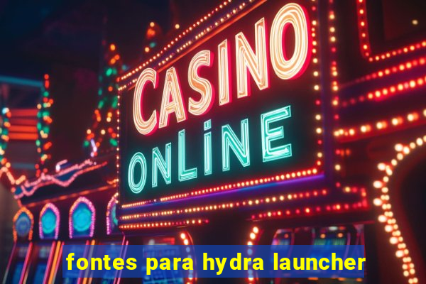 fontes para hydra launcher