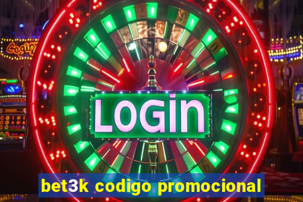 bet3k codigo promocional