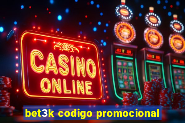 bet3k codigo promocional