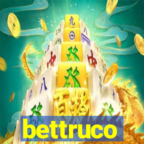 bettruco