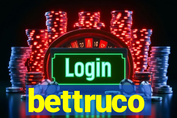 bettruco