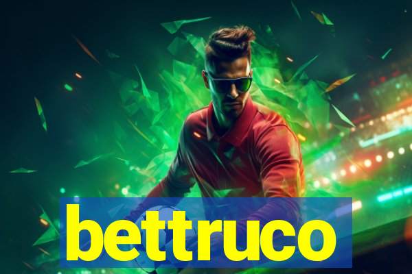 bettruco