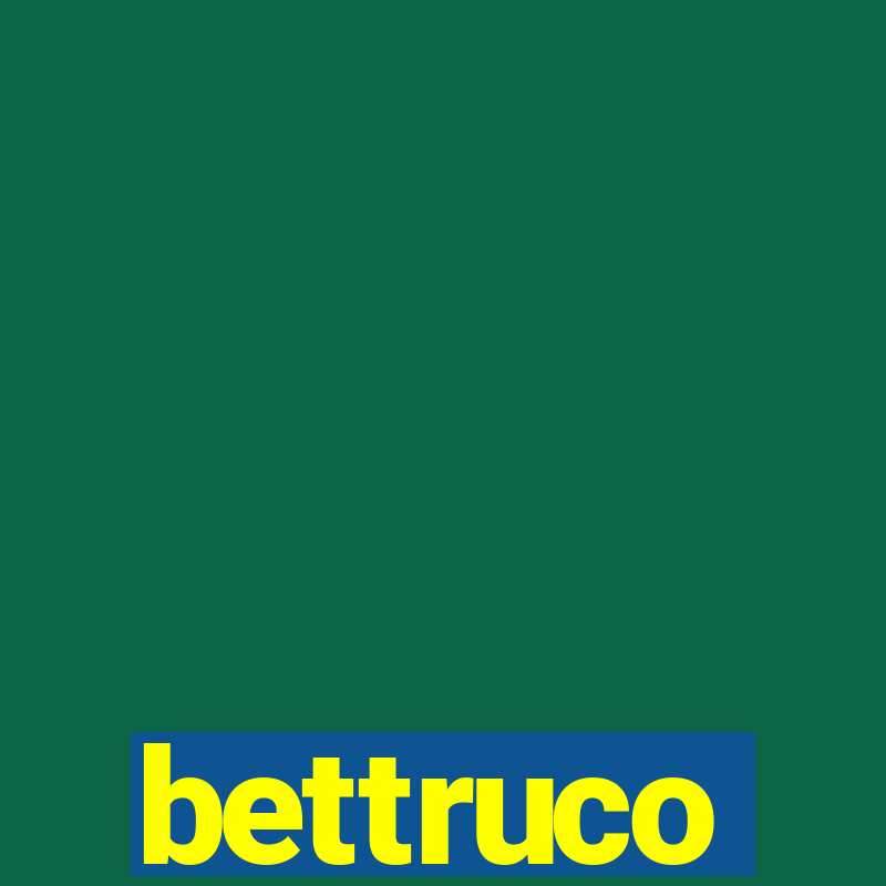 bettruco