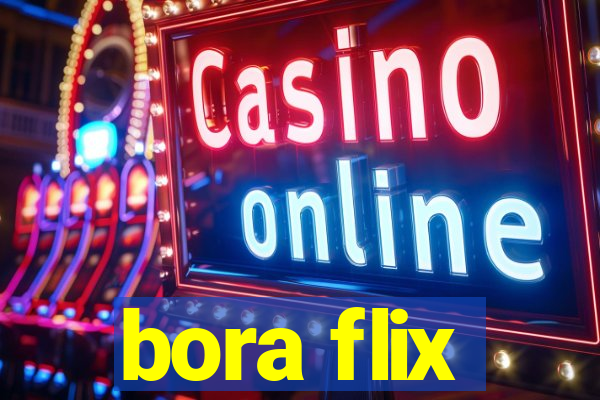 bora flix