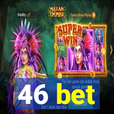 46 bet