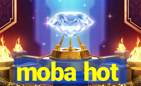 moba hot