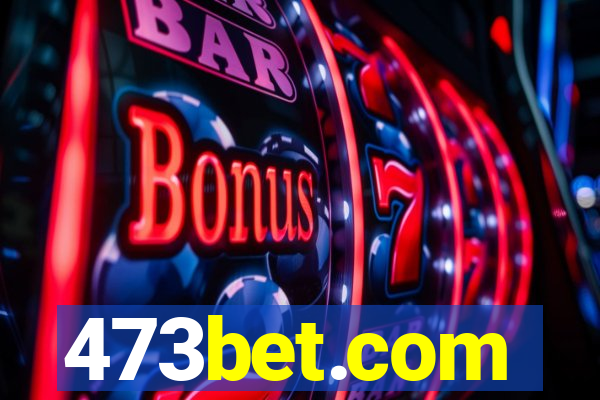 473bet.com