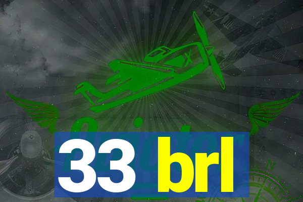 33 brl