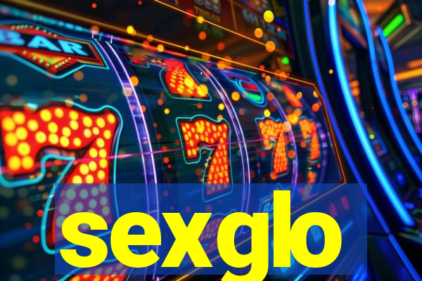 sexglo