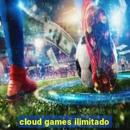 cloud games ilimitado