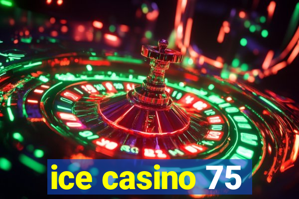 ice casino 75