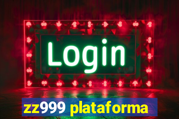 zz999 plataforma