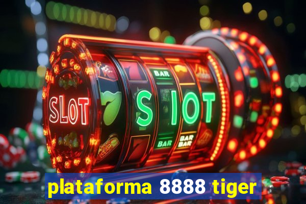 plataforma 8888 tiger