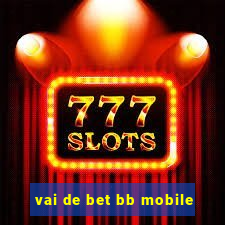 vai de bet bb mobile