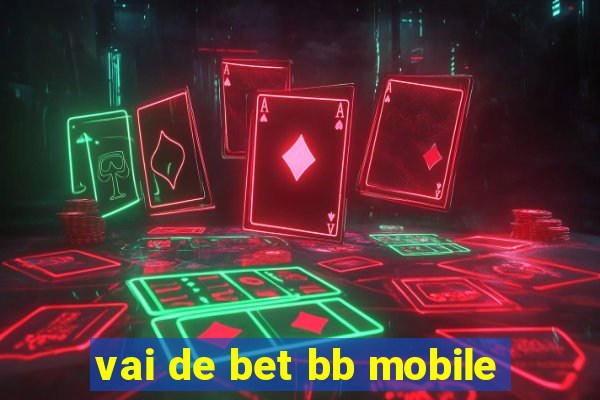 vai de bet bb mobile